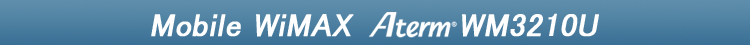 Mobile WiMAX Aterm WM3210U