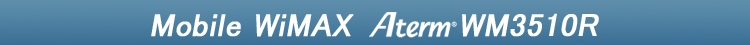 Mobile WiMAX Aterm WM3510R
