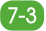 7-3